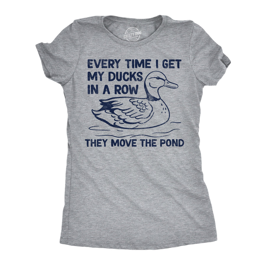Funny Light Heather Grey - Ducks In A Row Every Time I Get My Ducks In A Row They Move The Pond Womens T Shirt Nerdy animal sarcastic Tee