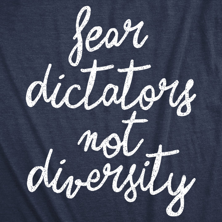 Fear Dictators Not Diversity Women's T Shirt