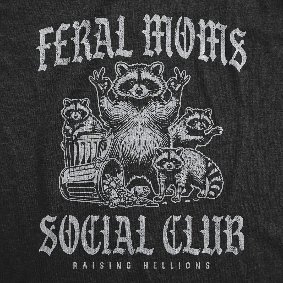 Feral Moms Social Club Women's T Shirt