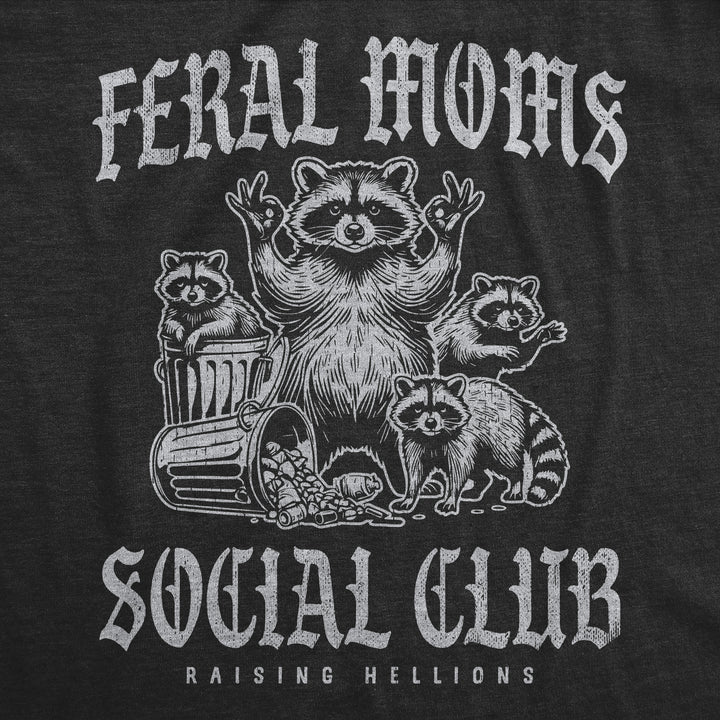 Feral Moms Social Club Women's T Shirt