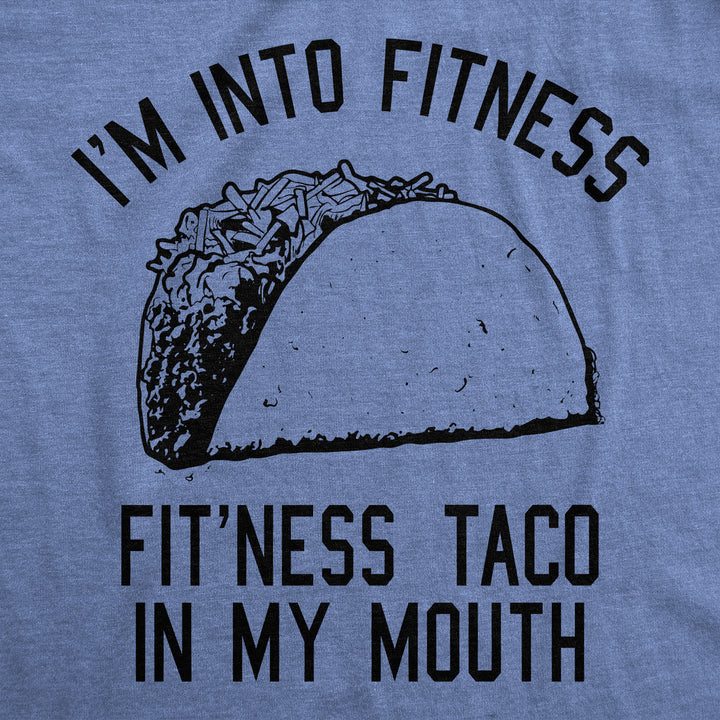 Fitness Taco In My Mouth Men's T Shirt