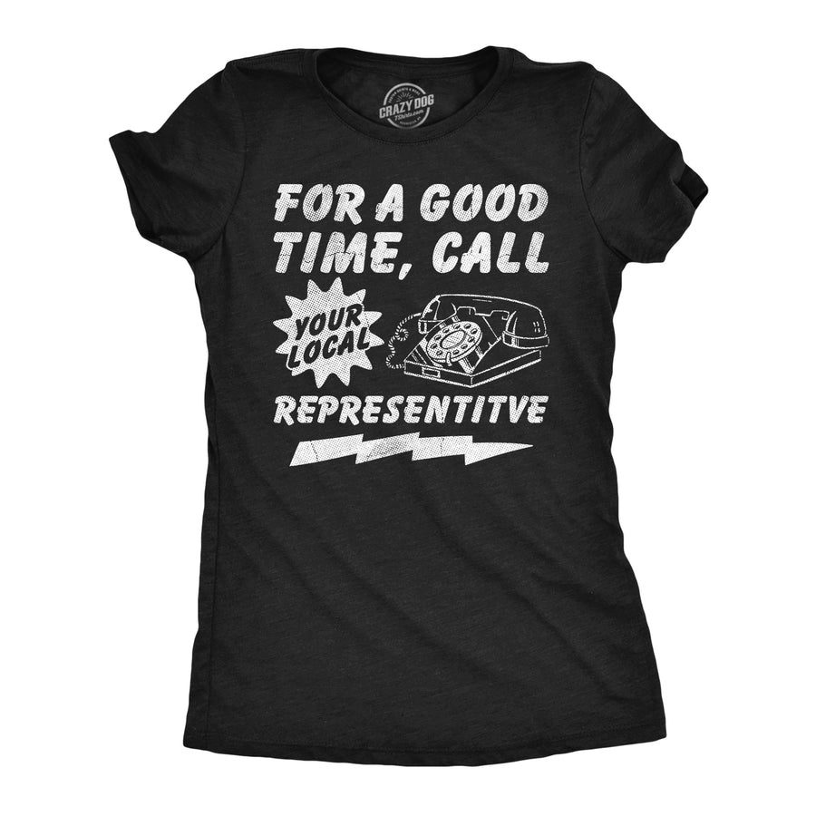 Funny Heather Black - Local Rep For A Good Time Call Your Loacl Representative Womens T Shirt Nerdy sarcastic Tee