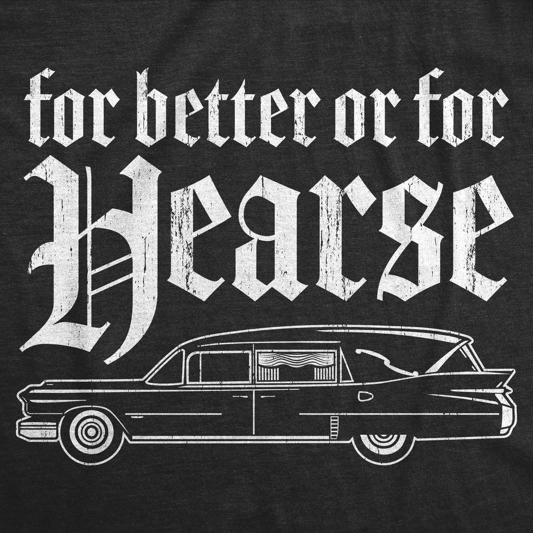 For Better Or For Hearse Men's T Shirt