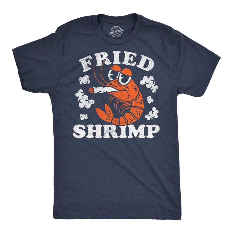 Funny Heather Navy - Fried Shrimp Fried Shrimp Mens T Shirt Nerdy 420 food sarcastic Tee