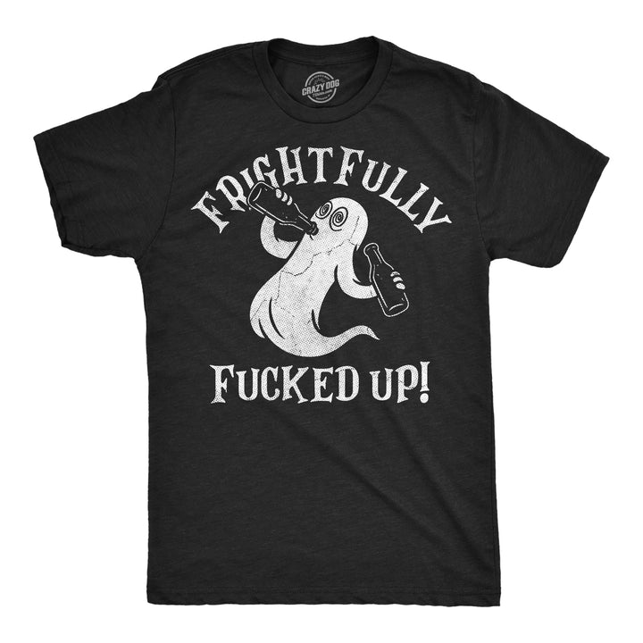 Funny Heather Black - Frightfully Fucked Up Frightfully Fucked Up Mens T Shirt Nerdy Halloween Drinking Tee