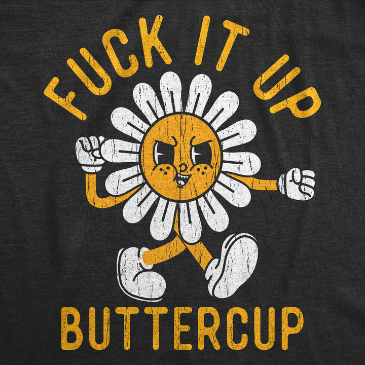Fuck It Up Buttercup Women's T Shirt