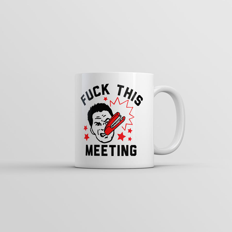 Funny White Fuck This Meeting Coffee Mug Nerdy Office sarcastic Tee
