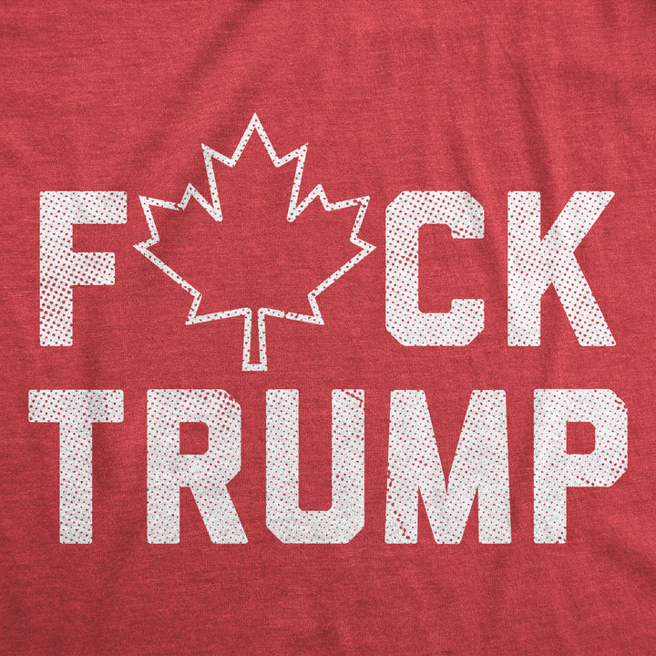 Fuck Trump Canadian Maple Leaf Men's T Shirt