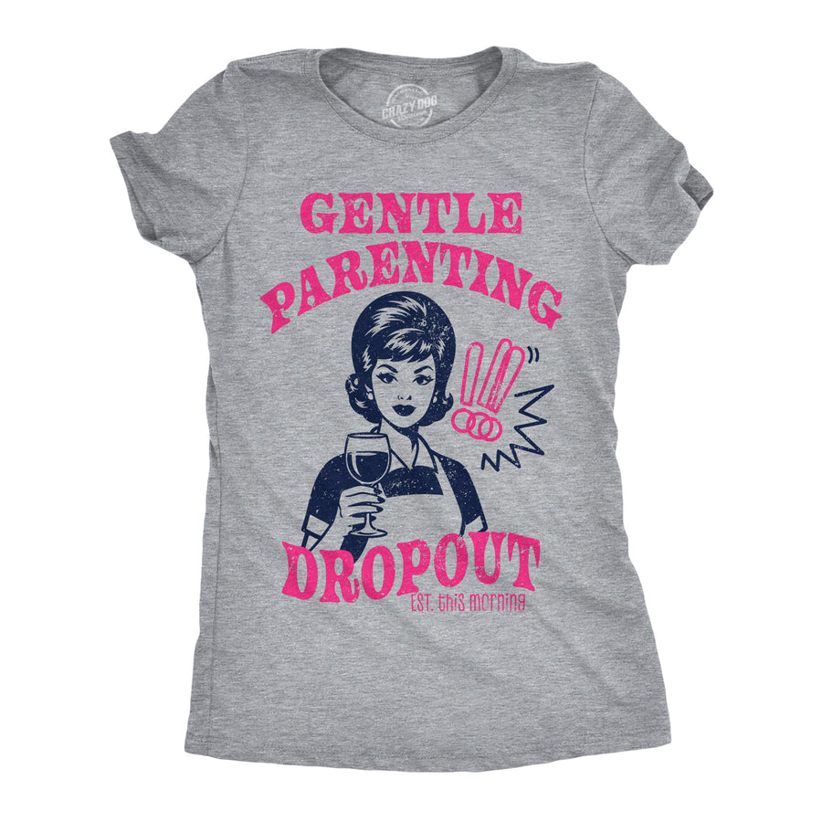 Funny Light Heather Grey - Gentle Parenting Gentle Parenting Dropout Womens T Shirt Nerdy Mother's Day Tee
