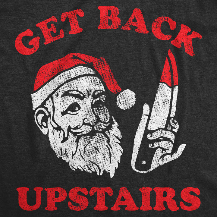 Get Back Upstairs Men's T Shirt