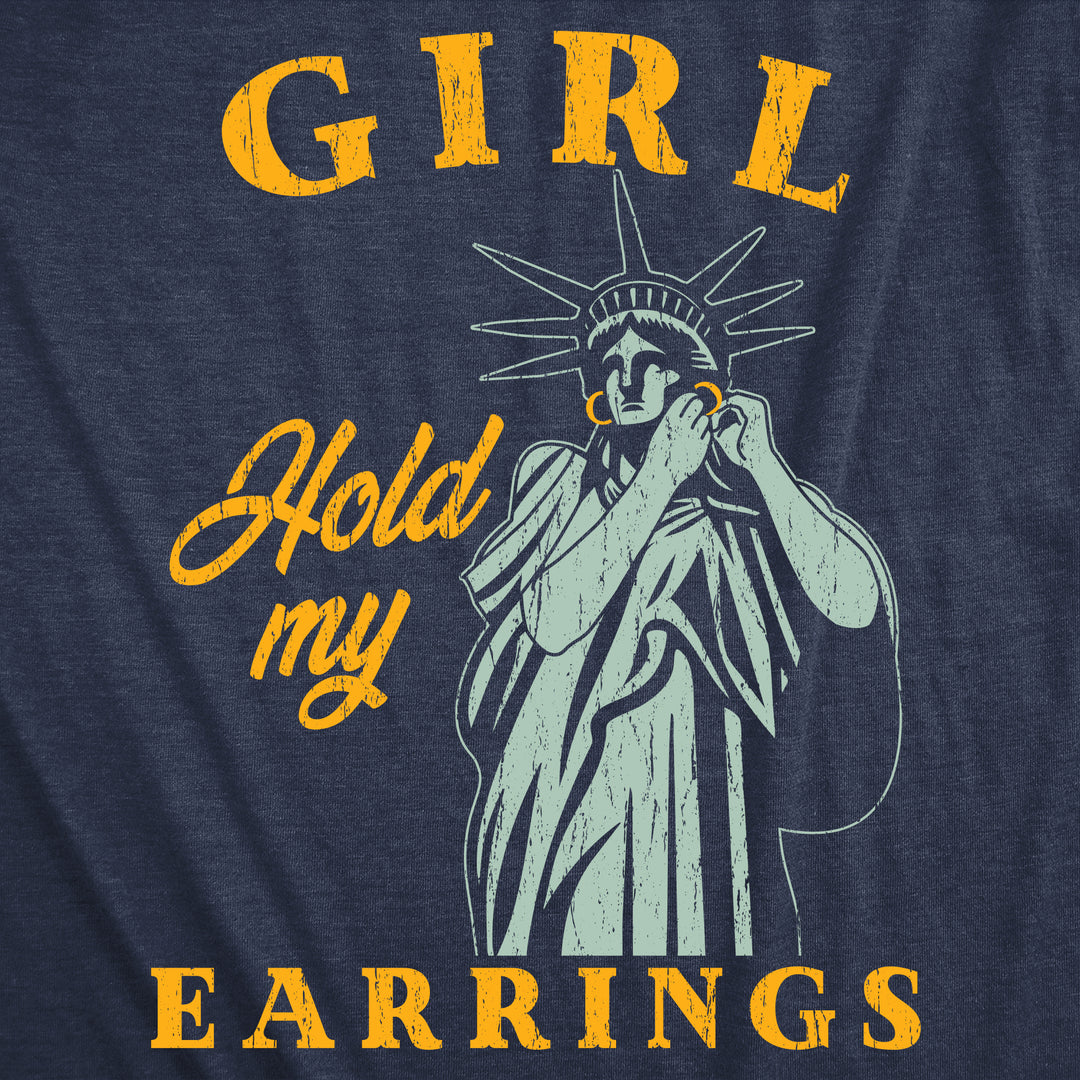 Girl Hold My Earrings Women's T Shirt