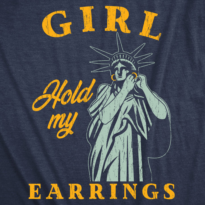 Girl Hold My Earrings Women's T Shirt