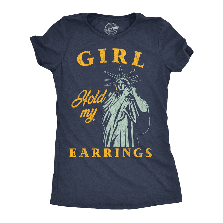 Funny Heather Navy - Hold Earrings Girl Hold My Earrings Womens T Shirt Nerdy sarcastic Tee