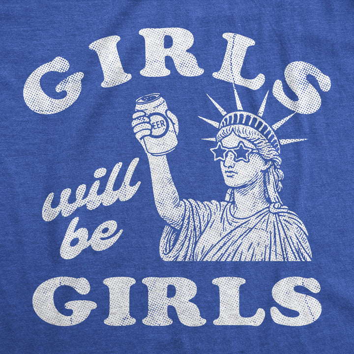 Girls Will Be Girls Women's T Shirt