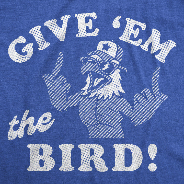 Give Em The Bird Men's T Shirt