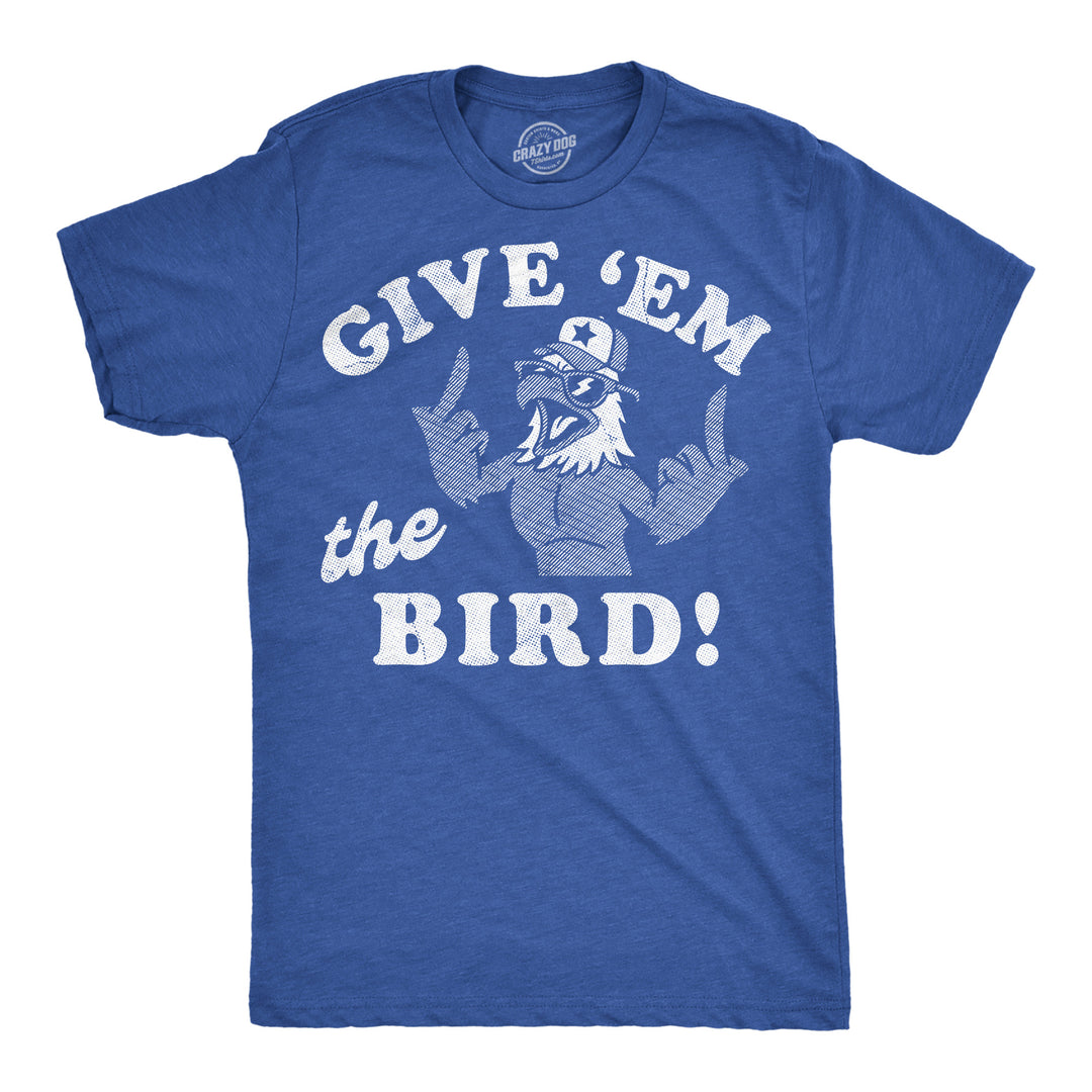 Funny Heather Royal - Bird Give Em The Bird Mens T Shirt Nerdy Fourth Of July sarcastic Tee