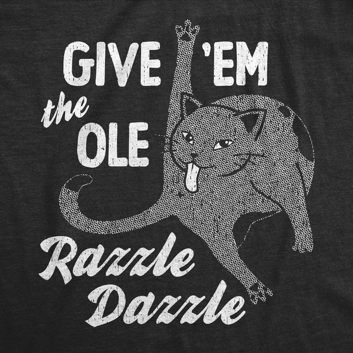 Give Em The Ole Razzle Dazzle Men's T Shirt