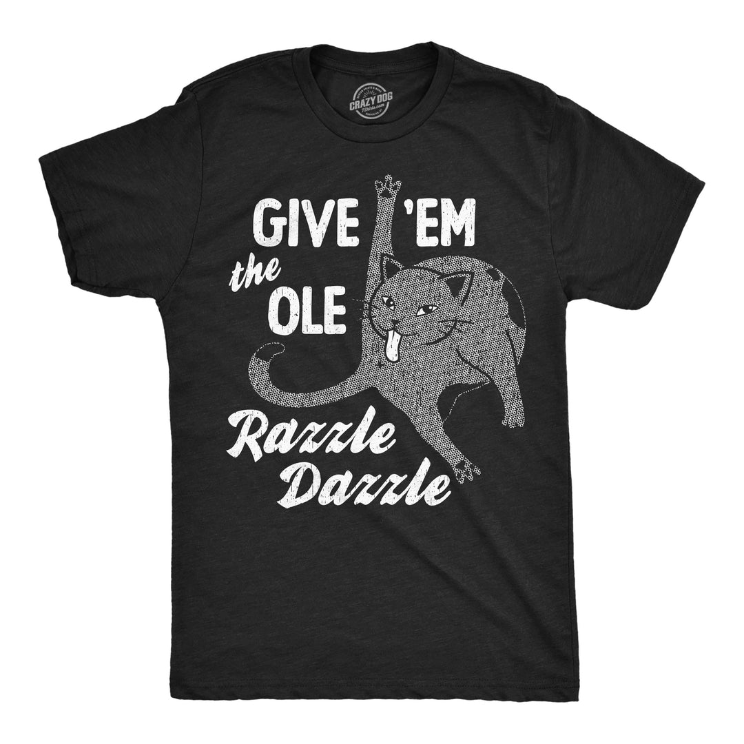Funny Heather Black - Ole Razzle Dazzle Give Em The Ole Razzle Dazzle Mens T Shirt Nerdy cat sarcastic Tee