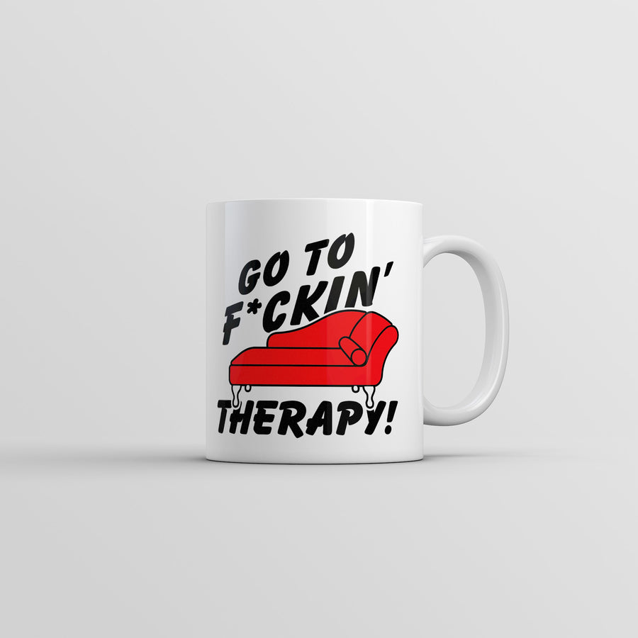 Funny White Go to Fuckin Therapy Coffee Mug Nerdy mental Tee