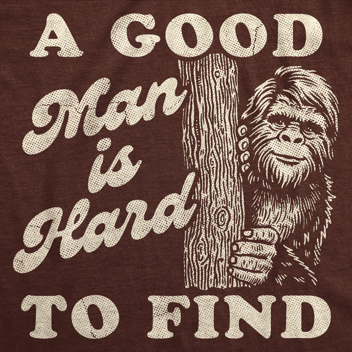 A Good Man Is Hard To Find Men's T Shirt