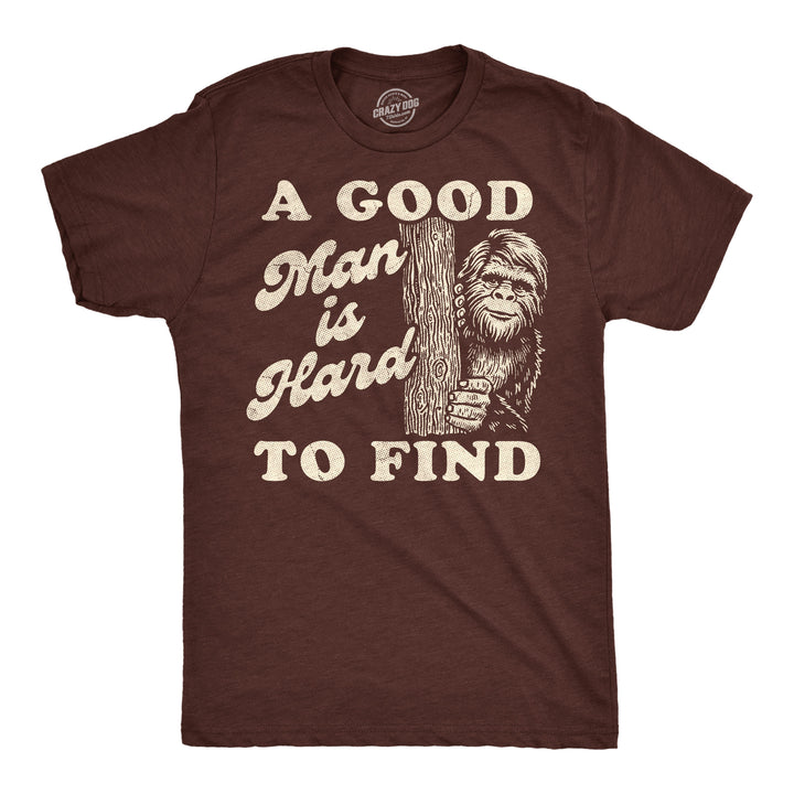 Funny Heather Brown - Good Man A Good Man Is Hard To Find Mens T Shirt Nerdy sarcastic Tee