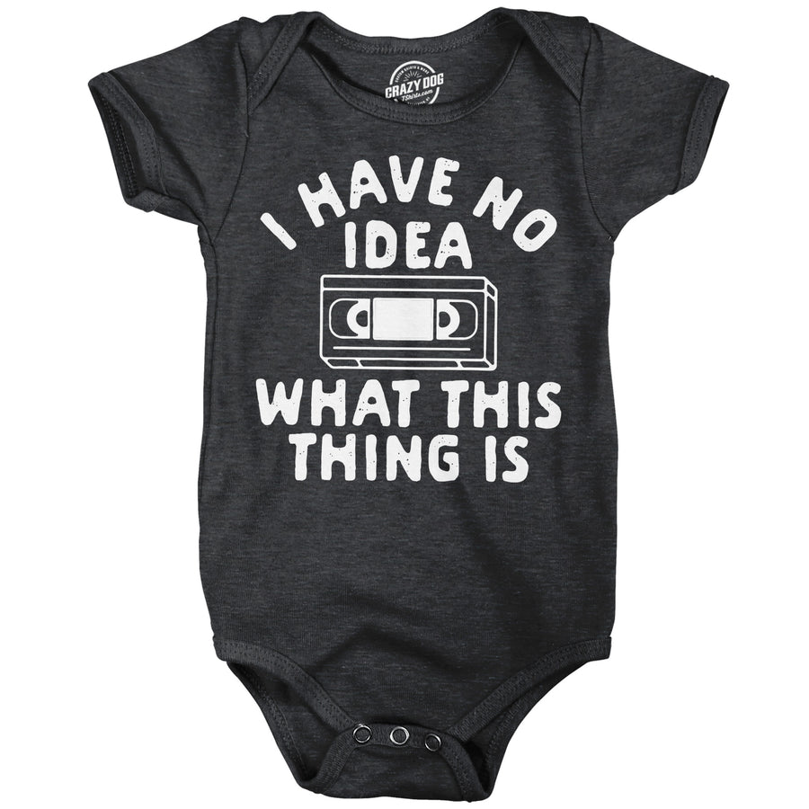 Funny Heather Black - No Idea VHS I Have No Idea What This Thing Is Onesie Nerdy sarcastic Tee