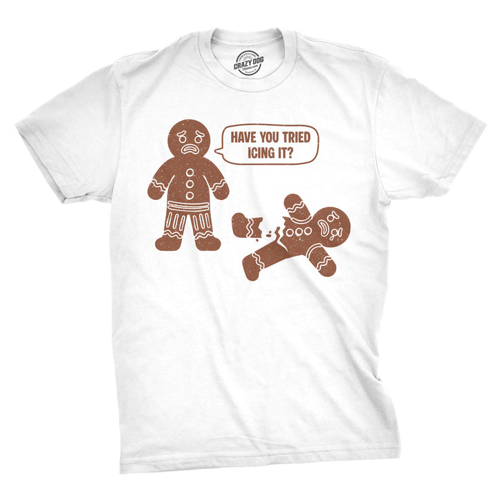 Funny White - Tried Icing It Have You Tried Icing It Mens T Shirt Nerdy Christmas food Tee