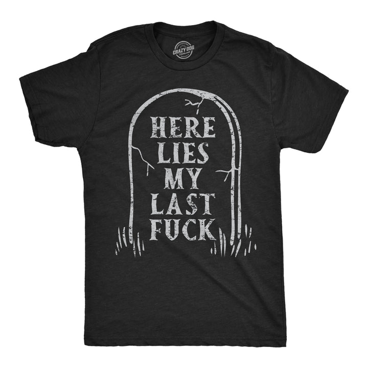 Funny Heather Black - Lies Last Fuck Here Lies My Last Fuck Mens T Shirt Nerdy sarcastic Tee