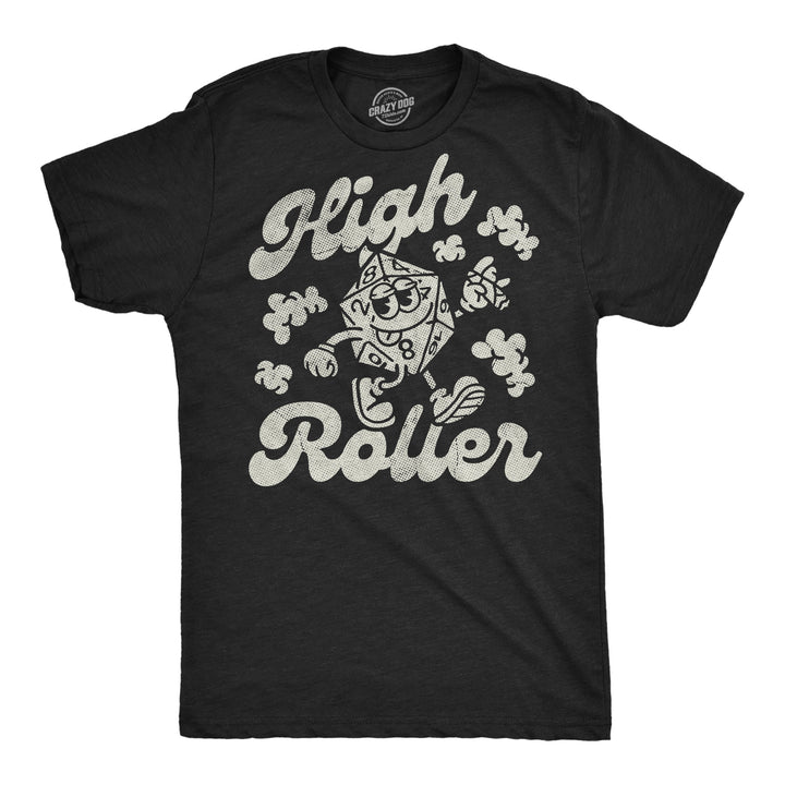 Funny Heather Black - High Roller High Roller Mens T Shirt Nerdy 420 sarcastic Tee