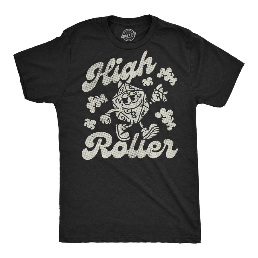 Funny Heather Black - High Roller High Roller Mens T Shirt Nerdy 420 sarcastic Tee