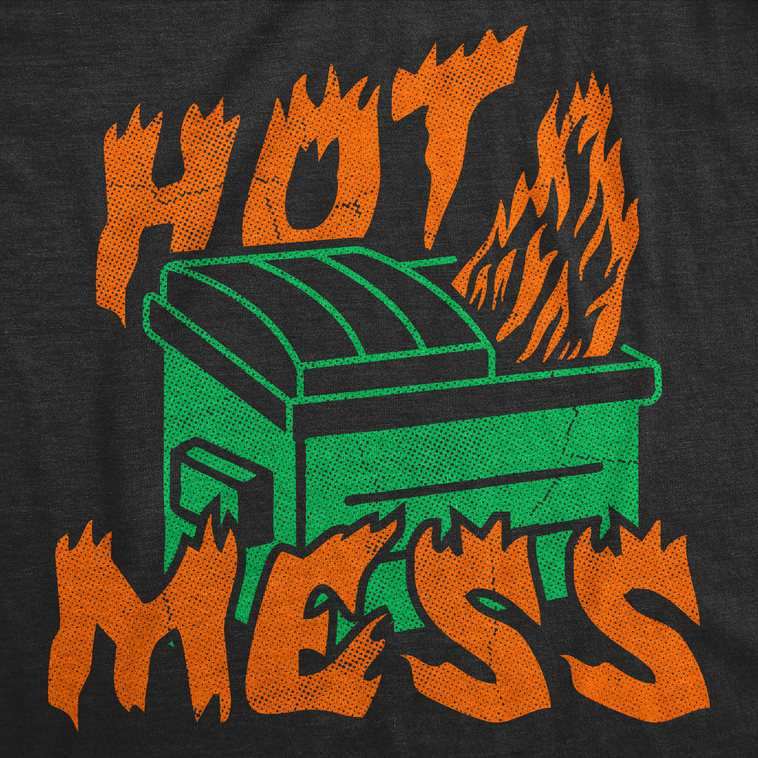 Hot Mess Dumpster Fire Women's T Shirt