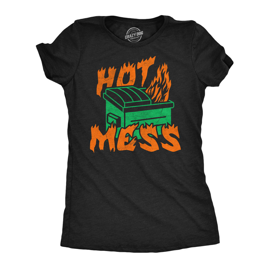 Funny Heather Black - Hot Mess Hot Mess Dumpster Fire Womens T Shirt Nerdy sarcastic Tee