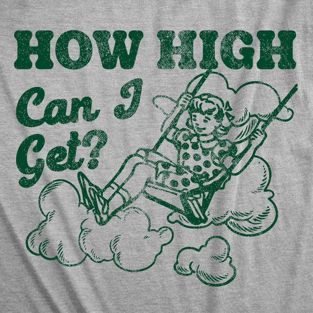 How High Can I Get Women's T Shirt