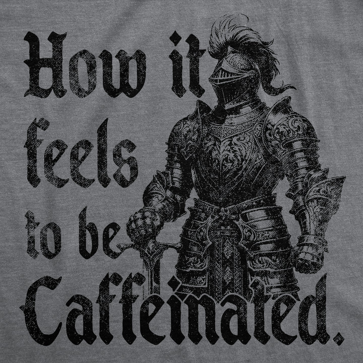 How It Feels To Be Caffeinated Men's T Shirt