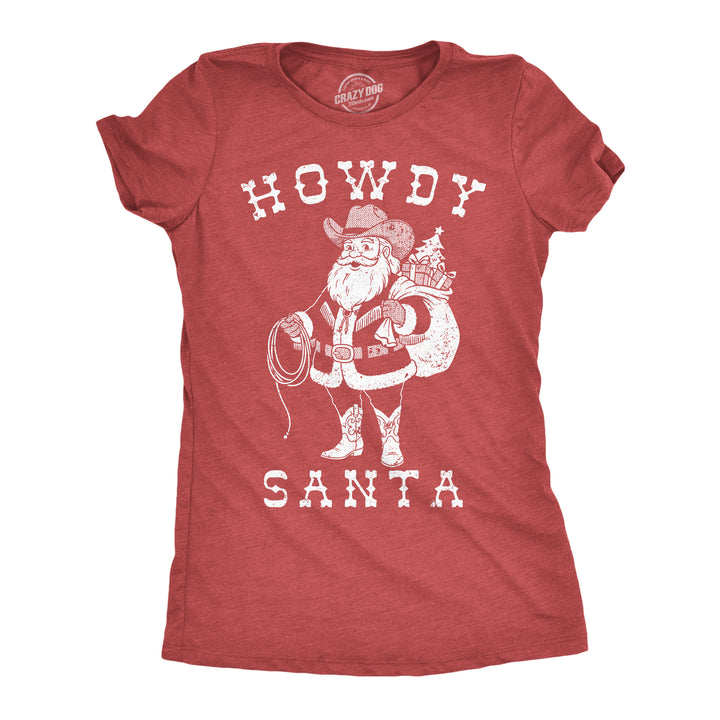 Funny Heather Red - Howdy Santa Howdy Santa Womens T Shirt Nerdy Christmas Tee