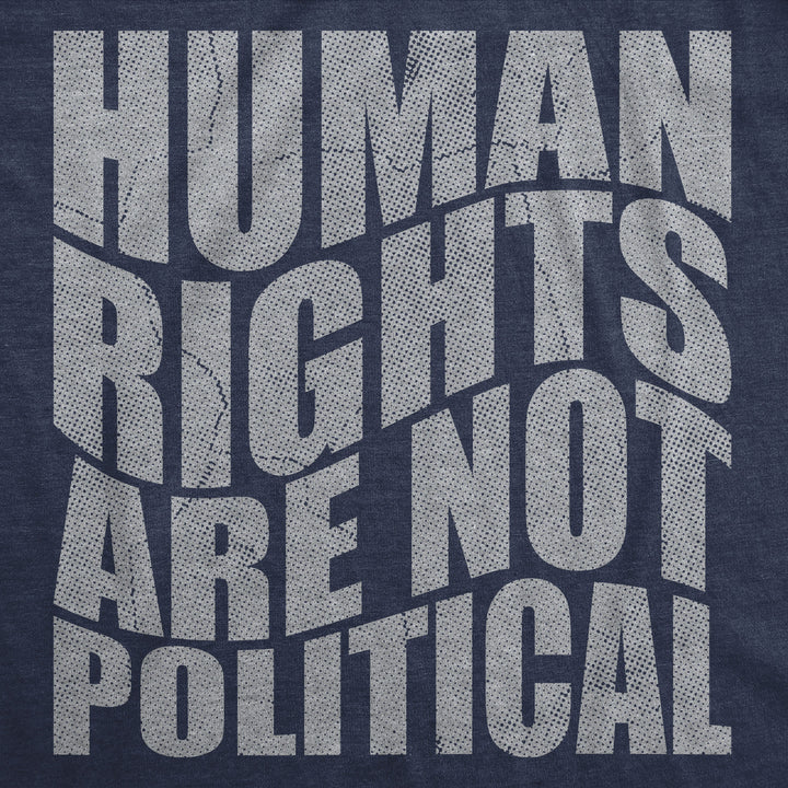 Human Rights Are Not Political Men's T Shirt