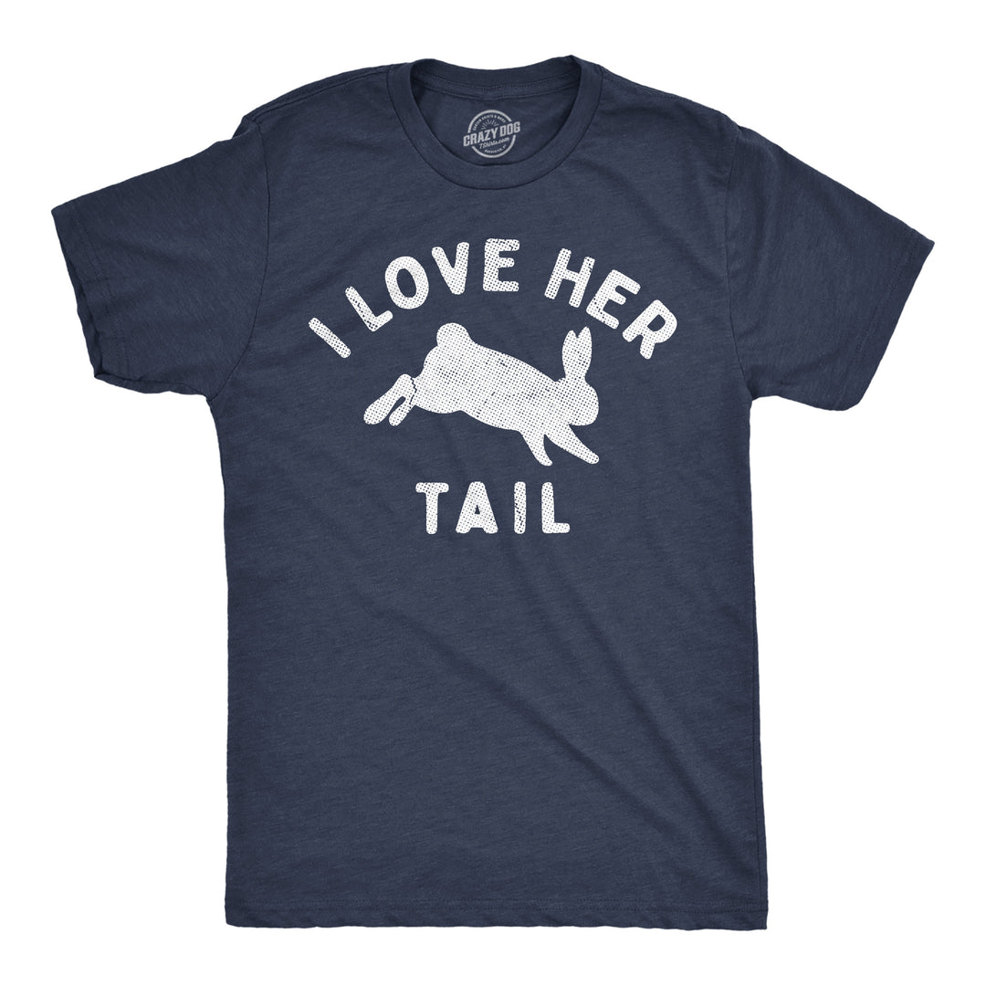 Funny Heather Navy - Love Her Tail I Love Her Tail Mens T Shirt Nerdy Easter sarcastic Tee