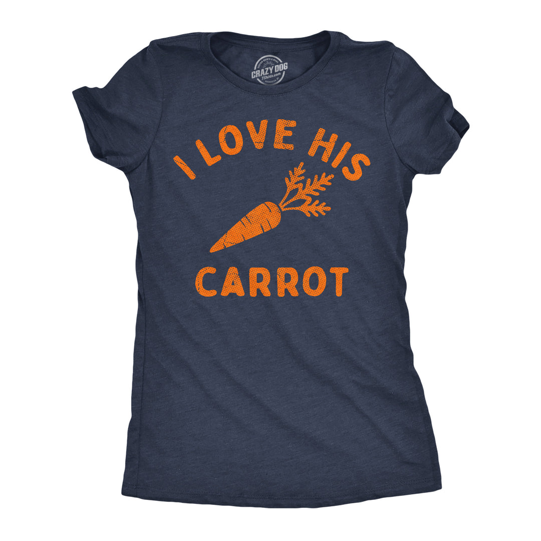 Funny Heather Navy - Love His Carrot I Love His Carrot Womens T Shirt Nerdy Easter sarcastic Tee