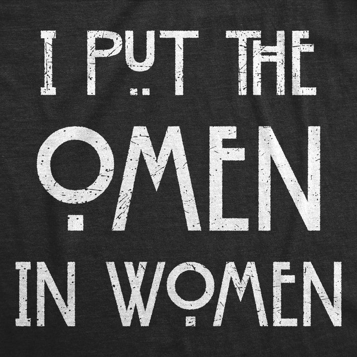 I Put The Omen In Women Women's T Shirt