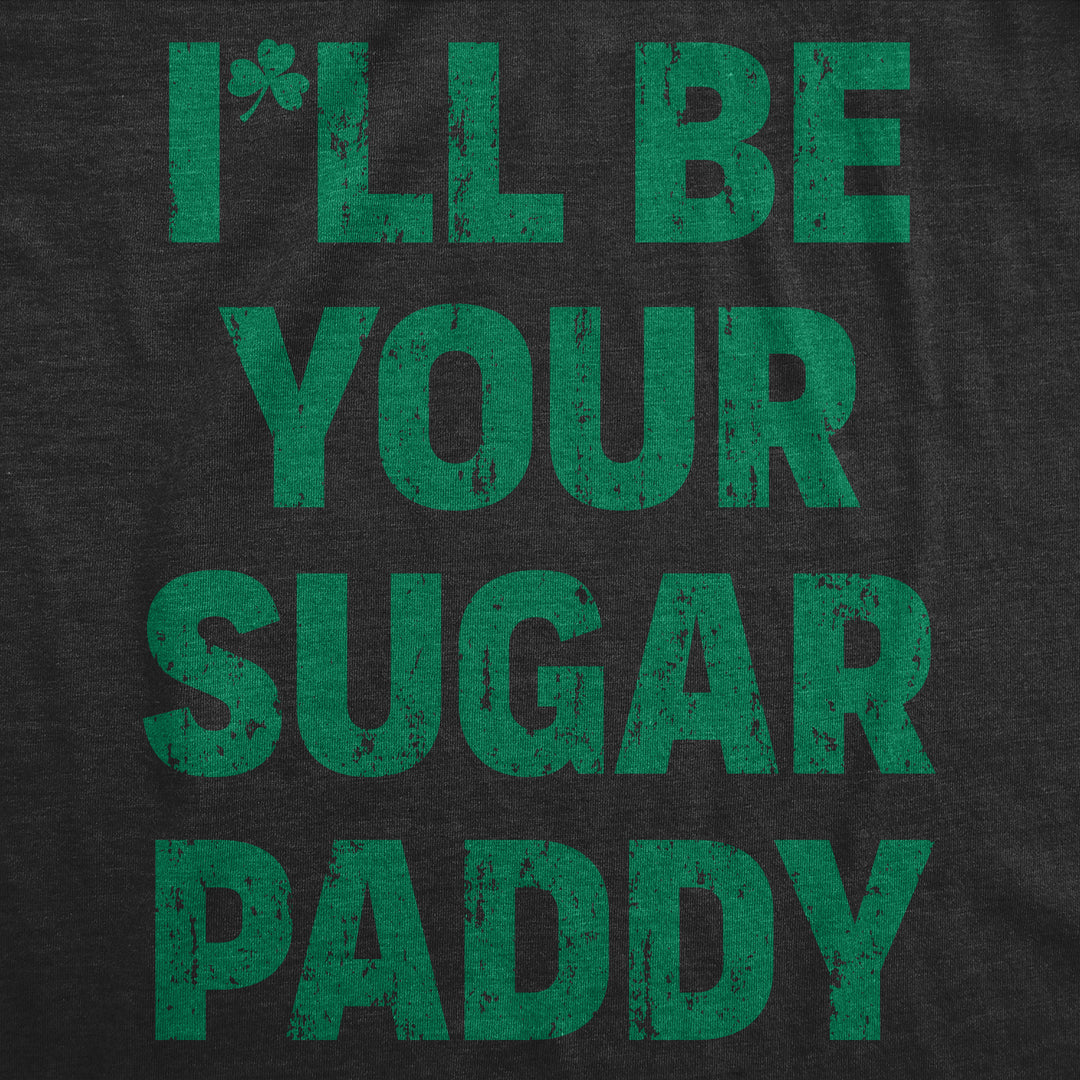 Ill Be Your Sugar Paddy Men's T Shirt