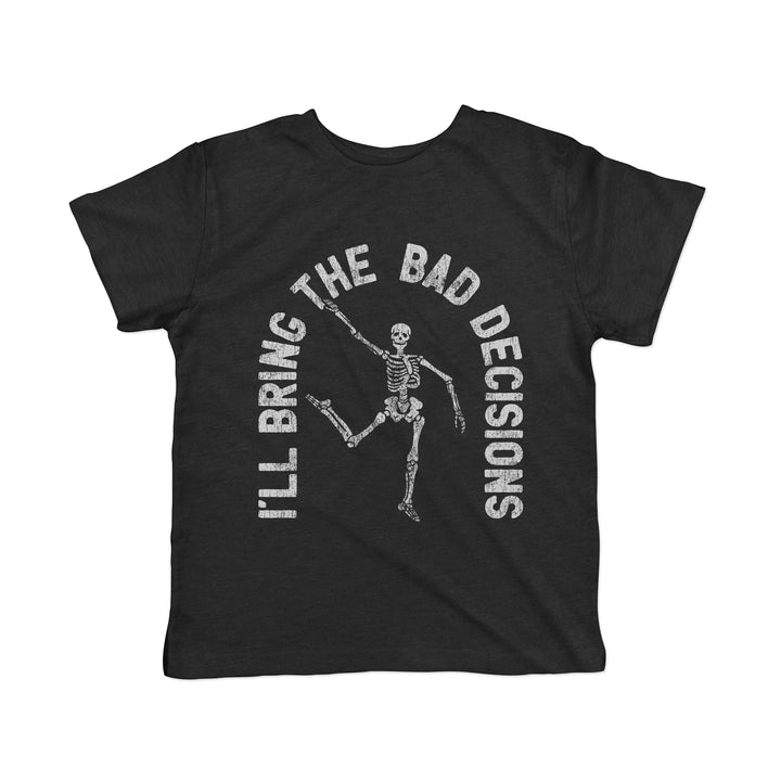 Funny Black Ill Bring The Bad Decisions Toddler T Shirt Nerdy Halloween Tee