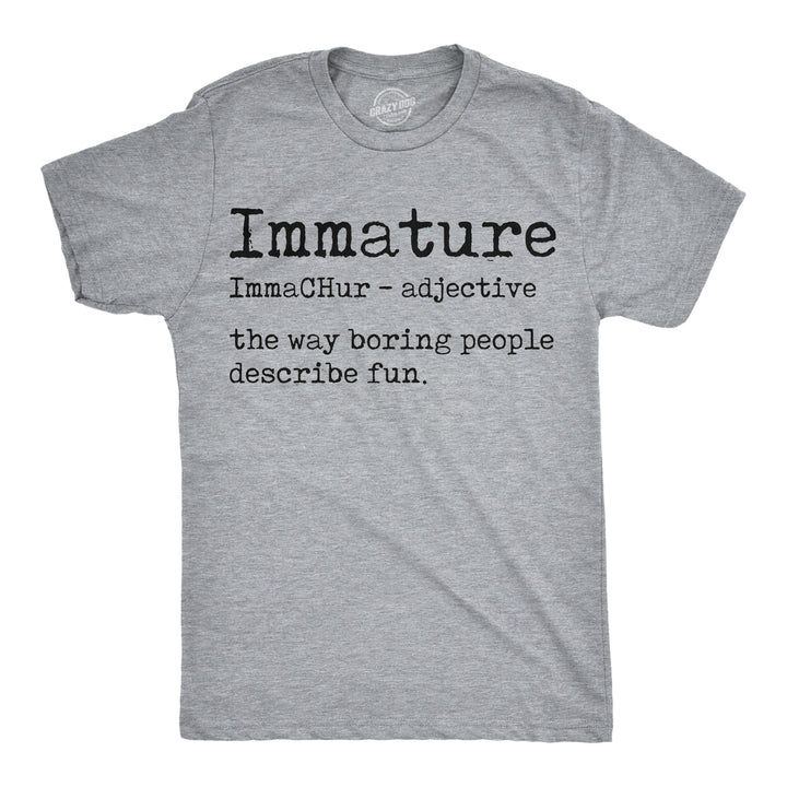 Funny Light Heather Grey - Immature Immature Definition Mens T Shirt Nerdy sarcastic Tee