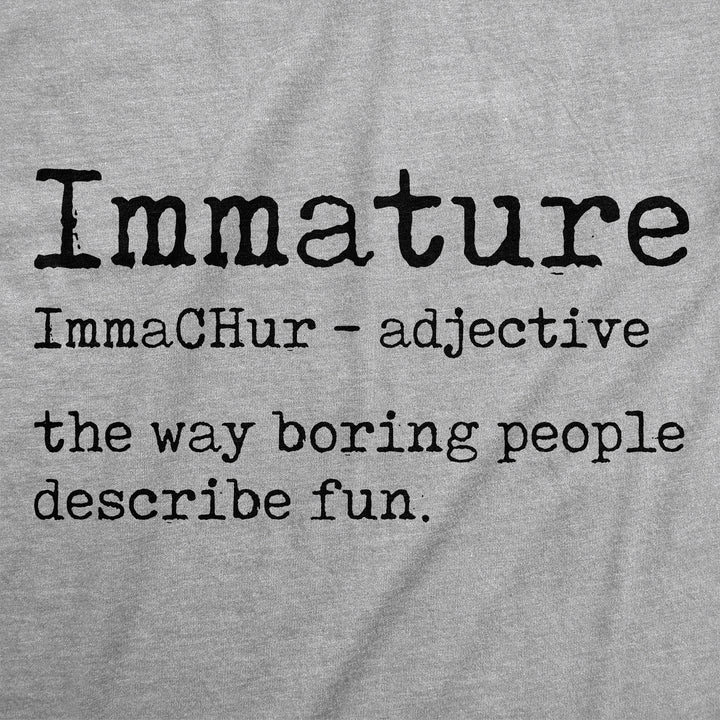 Immature Definition Men's T Shirt