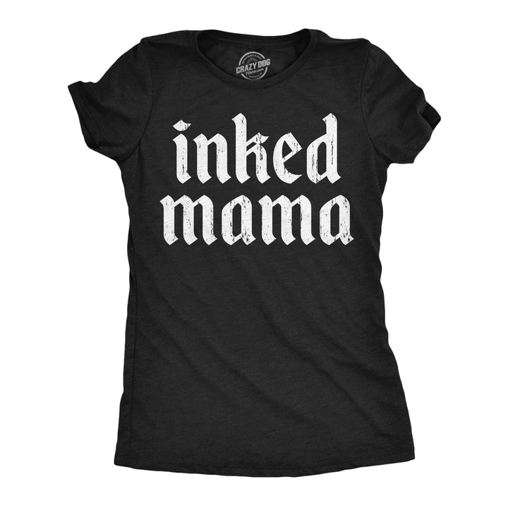 Funny Heather Black - Inked Mama Inked Mama Womens T Shirt Nerdy Mother's Day Tee