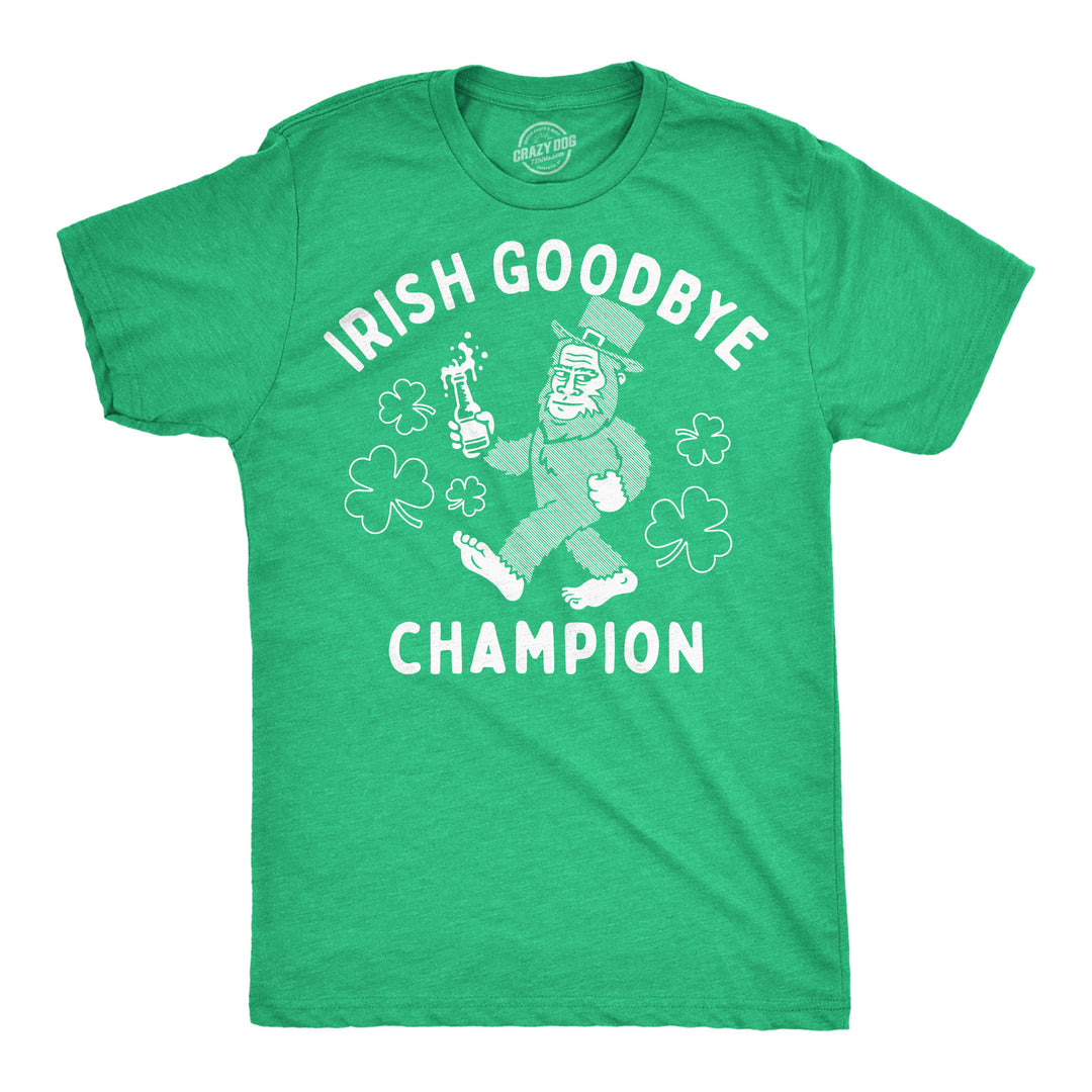 Funny Heather Green - Irish Goodbye Irish Goodbye Champion Mens T Shirt Nerdy Saint Patrick's Day Drinking sarcastic beer Tee