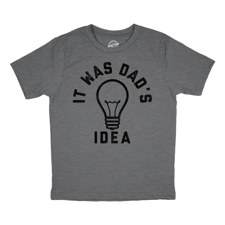 Funny Dark Heather Grey - Dads Idea It Was Dads Idea Youth T Shirt Nerdy sarcastic Tee