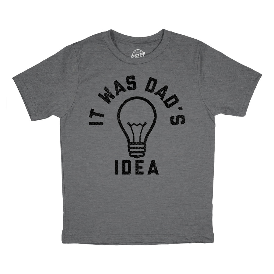 Funny Dark Heather Grey - Dads Idea It Was Dads Idea Youth T Shirt Nerdy sarcastic Tee