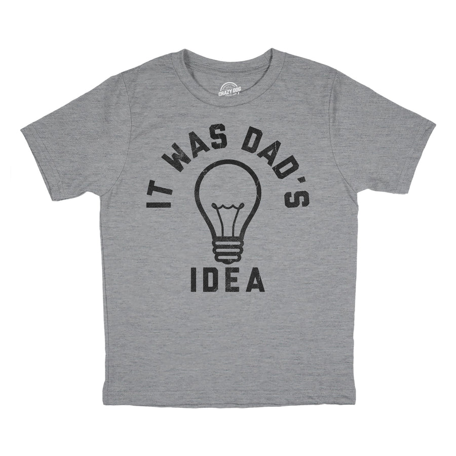 Funny Light Heather Grey - Dads Idea It Was Dads Idea Youth T Shirt Nerdy sarcastic Tee