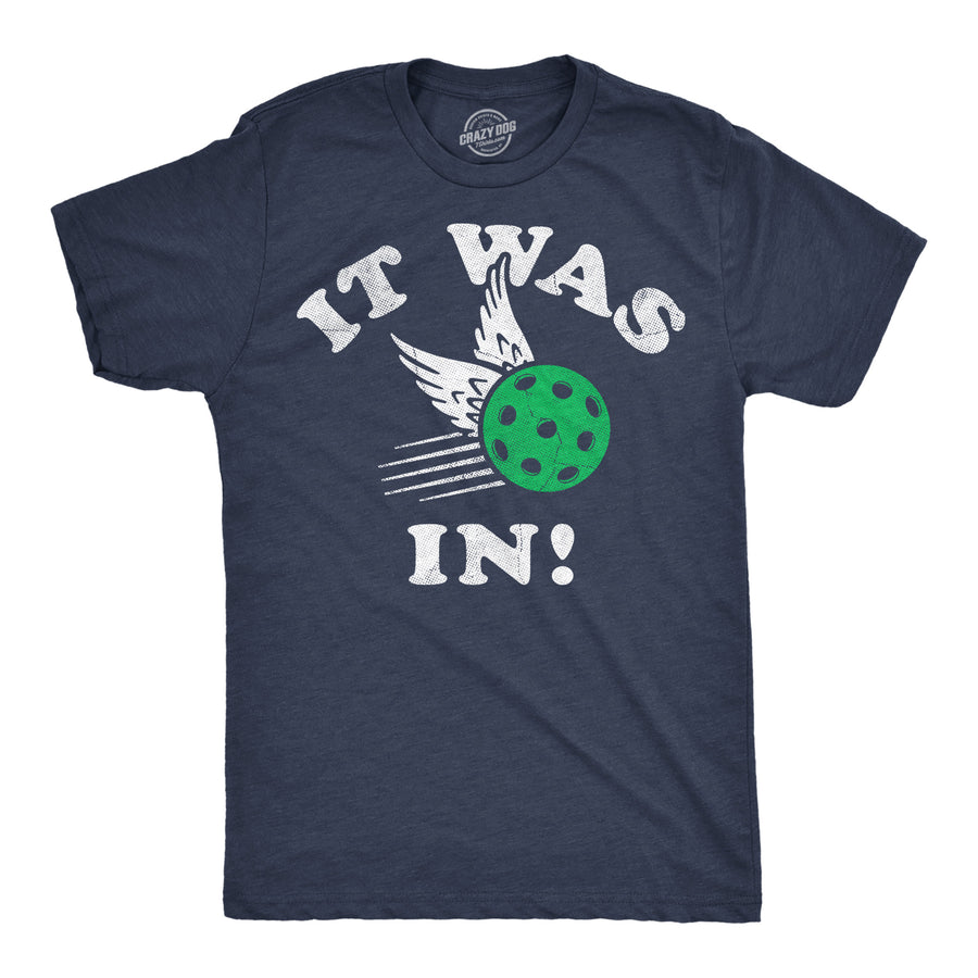 Funny Heather Navy - It Was In It Was In Mens T Shirt Nerdy sarcastic Tee