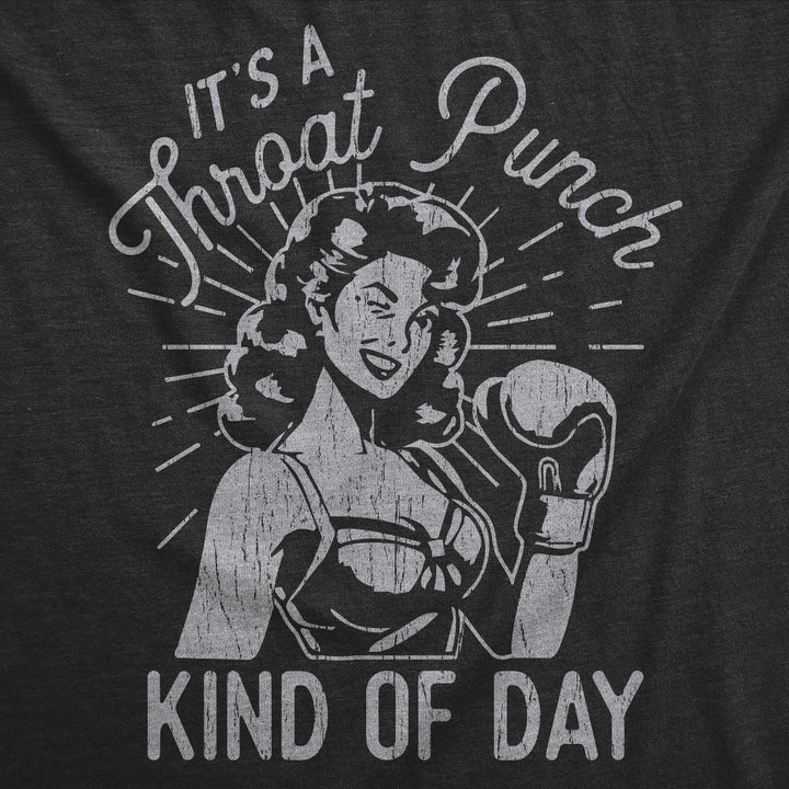Its A Throat Punch Kind Of Day Women's T Shirt